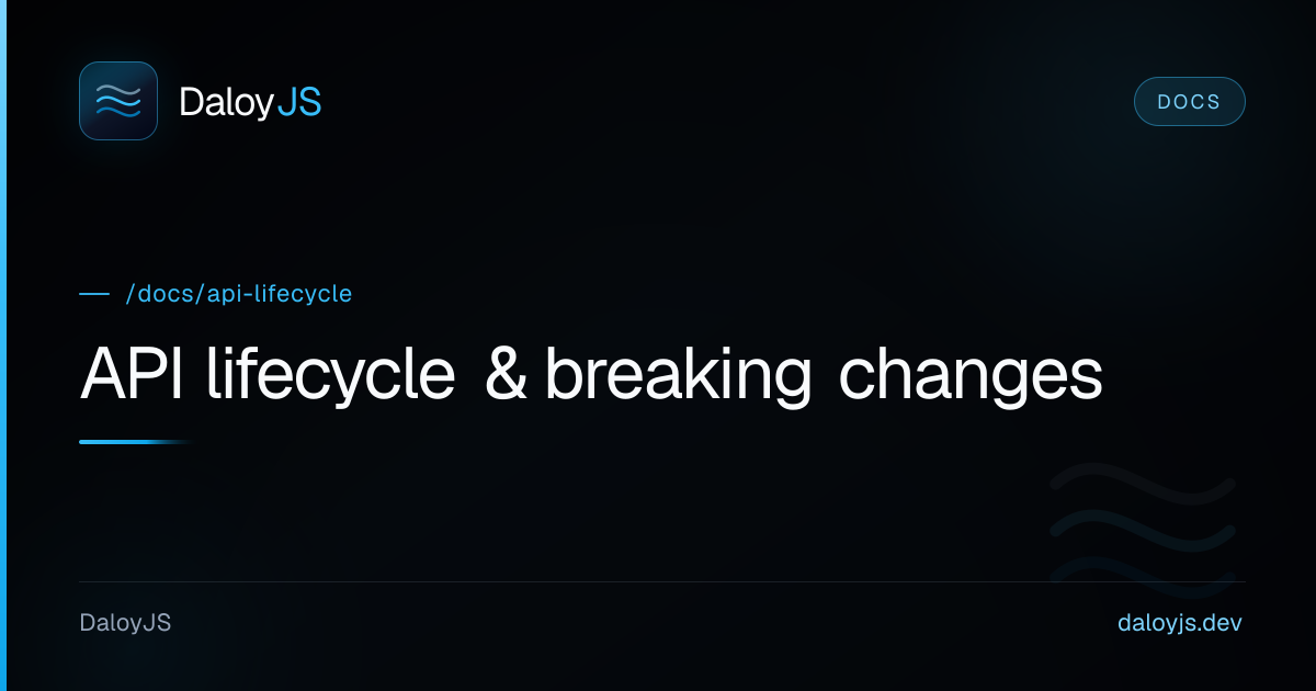 API lifecycle & breaking changes · DaloyJS